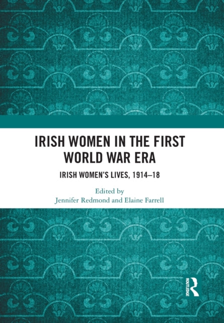 Book cover of: Irish Women in the First World War Era. By: Jennifer Redmond