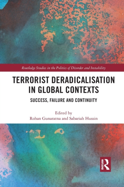Book cover of: Terrorist Deradicalisation in Global Contexts. By: Rohan Gunaratna