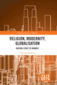 Book cover of: Religion, Modernity, Globalisation. By: François Gauthier
