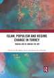 Book cover of: Islam, Populism and Regime Change in Turkey. By: M. Hakan Yavuz