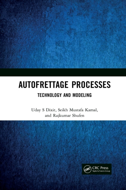 Book cover of: Autofrettage Processes. By: Uday S. Dixit