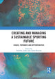 Book cover of: Creating and Managing a Sustainable Sporting Future. By: Vassilios Ziakas