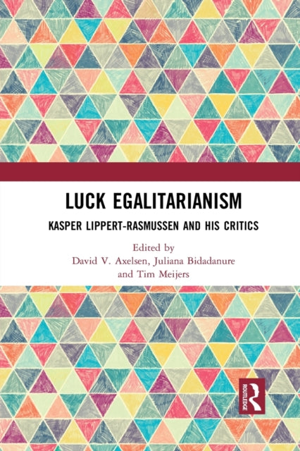 Book cover of: Luck Egalitarianism. By: David V. Axelsen