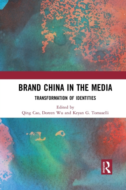 Book cover of: Brand China in the Media. By: Qing Cao