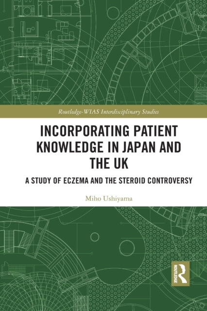 Book cover of: Incorporating Patient Knowledge in Japan and the UK. By: Miho Ushiyama