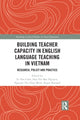 Book cover of: Building Teacher Capacity in English Language Teaching in Vietnam. By: Van Canh Le
