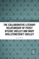 Book cover of: Collaborative Literary Relationship of Percy Bysshe Shelley and Mary Wollstonecraft Shelley. By: Anna Mercer