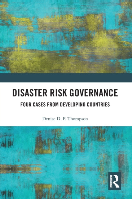Book cover of: Disaster Risk Governance. By: Denise Thompson
