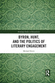 Book cover of: Byron, Hunt, and the Politics of Literary Engagement. By: Michael Steier