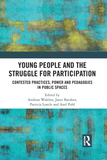 Book cover of: Young People and the Struggle for Participation. By: Andreas Walther