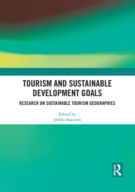 Book cover of: Tourism and Sustainable Development Goals. By: Jarkko Saarinen