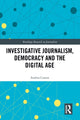 Book cover of: Investigative Journalism, Democracy and the Digital Age. By: Andrea Carson