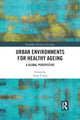 Book cover of: Urban Environments for Healthy Ageing. By: Anna P. Lane