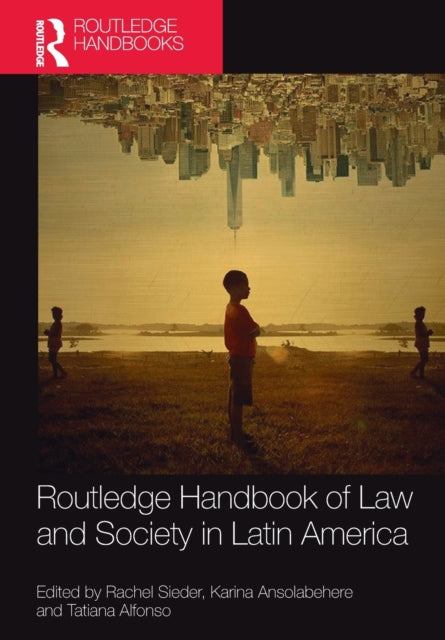 Book cover of: Routledge Handbook of Law and Society in Latin America. By: Rachel Sieder