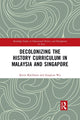 Book cover of: Decolonizing the History Curriculum in Malaysia and Singapore. By: Kevin Blackburn