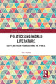 Book cover of: Politicising World Literature. By: May Hawas