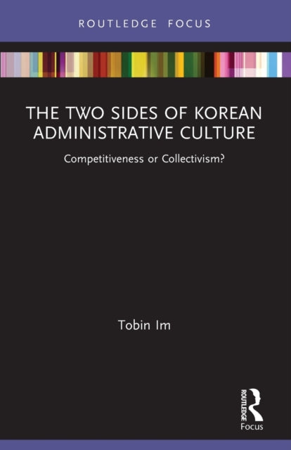 Book cover of: Two Sides of Korean Administrative Culture. By: To-Bin Im
