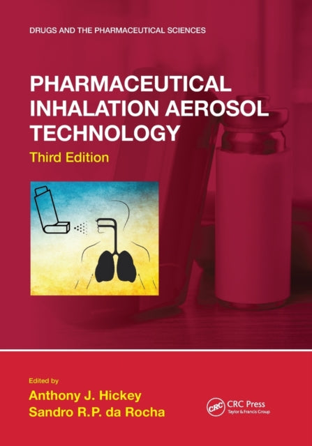 Book cover of: Pharmaceutical Inhalation Aerosol Technology, Third Edition. By: Anthony J. Hickey