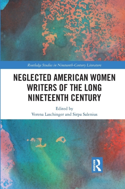 Book cover of: Neglected American Women Writers of the Long Nineteenth Century. By: Verena Laschinger
