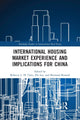 Book cover of: International Housing Market Experience and Implications for China. By: Rebecca Lai-Har Chiu