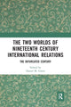 Book cover of: Two Worlds of Nineteenth Century International Relations. By: Daniel M. Green