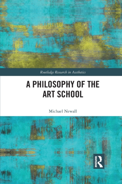 Book cover of: Philosophy of the Art School. By: Michael Newall
