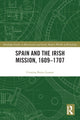 Book cover of: Spain and the Irish Mission, 1609-1707. By: Cristina Bravo Lozano