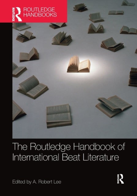 Book cover of: Routledge Handbook of International Beat Literature. By: A. Robert Lee