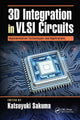 Book cover of: 3D Integration in VLSI Circuits. By: Katsuyuki Sakuma