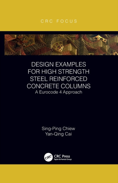 Book cover of: Design Examples for High Strength Steel Reinforced Concrete Columns. By: Sing-Ping Chiew