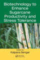 Book cover of: Biotechnology to Enhance Sugarcane Productivity and Stress Tolerance. By: Kalpana Sengar