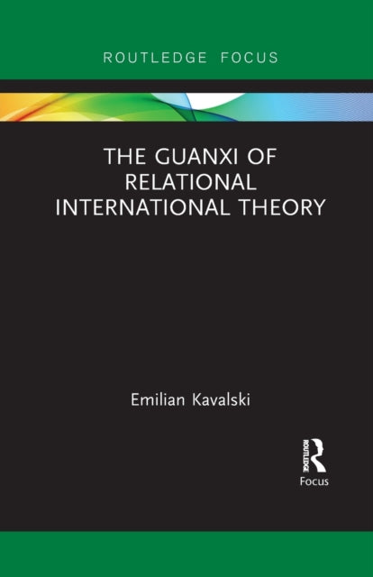 Book cover of: Guanxi of Relational International Theory. By: Emilian Kavalski