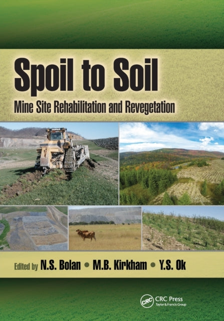 Book cover of: Spoil to Soil: Mine Site Rehabilitation and Revegetation. By: Nanthi Bolan