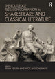 Book cover of: Routledge Research Companion to Shakespeare and Classical Literature. By: Sean Keilen