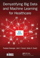 Book cover of: Demystifying Big Data and Machine Learning for Healthcare. By: Detlev H. Smaltz