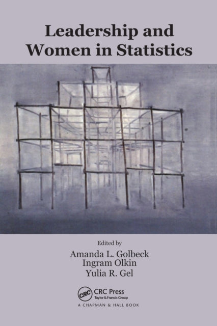 Book cover of: Leadership and Women in Statistics. By: Amanda L. Golbeck