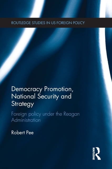 Book cover of: Democracy Promotion, National Security and Strategy. By: Robert Staff Pee