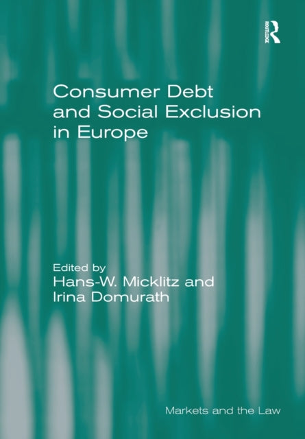 Book cover of: Consumer Debt and Social Exclusion in Europe. By: Hans-W Micklitz