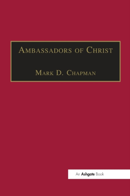 Book cover of: Ambassadors of Christ. By: Mark D. Chapman