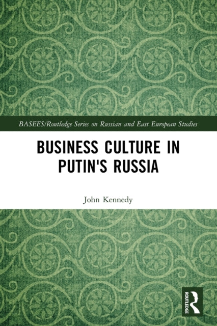 Book cover of: Business Culture in Putin's Russia. By: John Kennedy