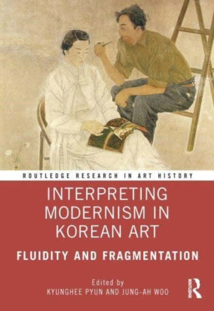 Book cover of: Interpreting Modernism in Korean Art. By: Kyunghee Pyun