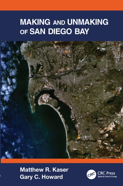 Book cover of: Making and Unmaking of San Diego Bay. By: Gary C. Howard