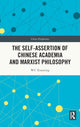 Book cover of: Self-assertion of Chinese Academia and Marxist Philosophy. By: Xiaoming Wu
