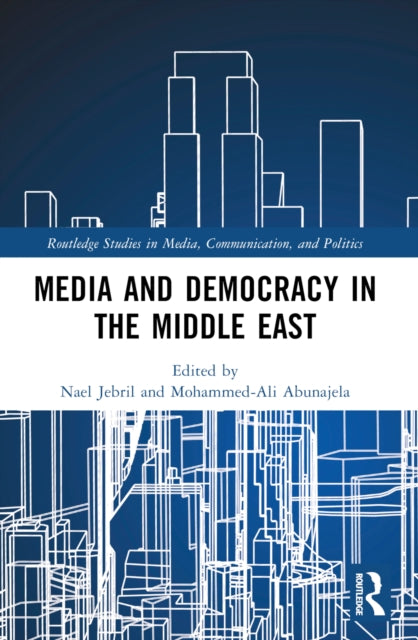 Book cover of: Media and Democracy in the Middle East