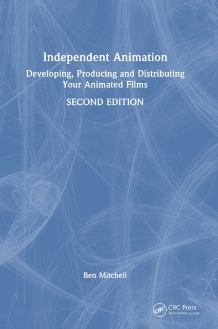 Book cover of: Independent Animation. By: Ben Mitchell