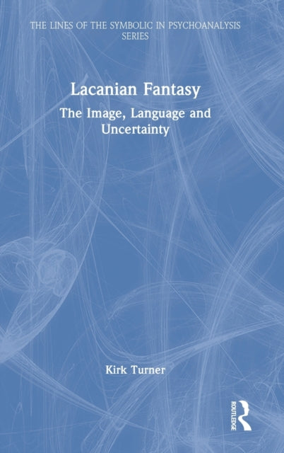 Book cover of: Lacanian Fantasy. By: Kirk Turner