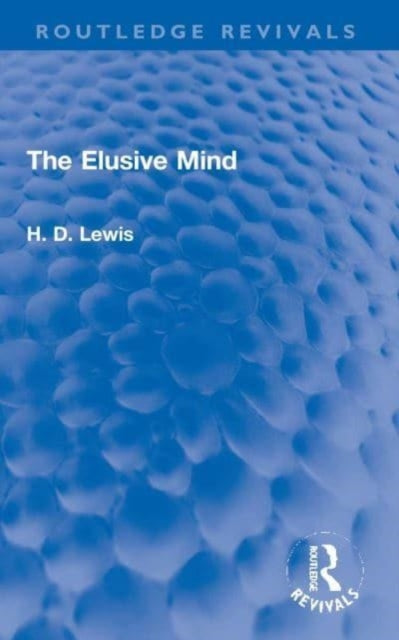 Book cover of: Elusive Mind. By: Hywel D. Lewis
