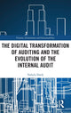 Book cover of: Digital Transformation of Auditing and the Evolution of the Internal Audit. By: Nabyla Daidj