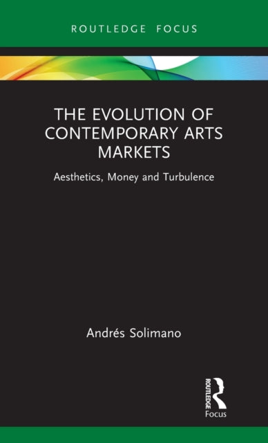 Book cover of: Evolution of Contemporary Arts Markets. By: Andrés Solimano