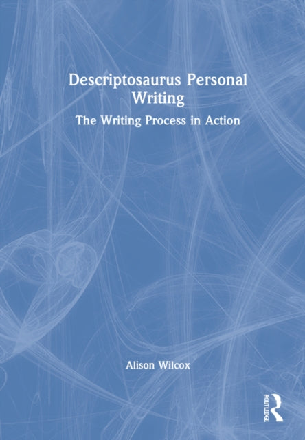 Book cover of: Descriptosaurus Personal Writing. By: Alison Wilcox